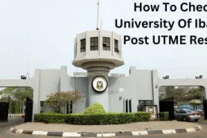 How to Check Your UI Post UTME Screening 2025